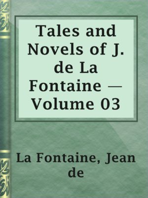 cover image of Tales and Novels of J. de La Fontaine — Volume 03
